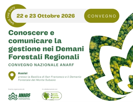 Convegno Nazionale ANARF “Conoscere e comunicare la gestione nei Demani Forestali Regionali”